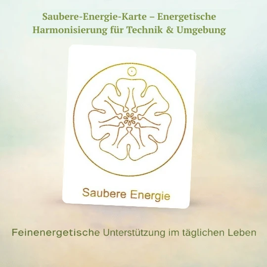 Saubere Enerie Karte - Energetische Harmonisierung für Technik & Umgebung, Energiekarte, Elektrosmog, Strahlung, Funk, Schutz,
